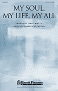 My Soul My Life My All SATB choral sheet music cover